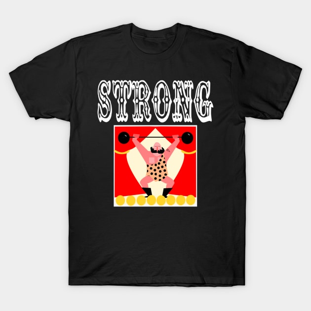 Strong Man T-Shirt by KristinaEvans126